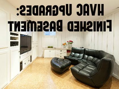 HVAC Upgrades for Your Finished Basement